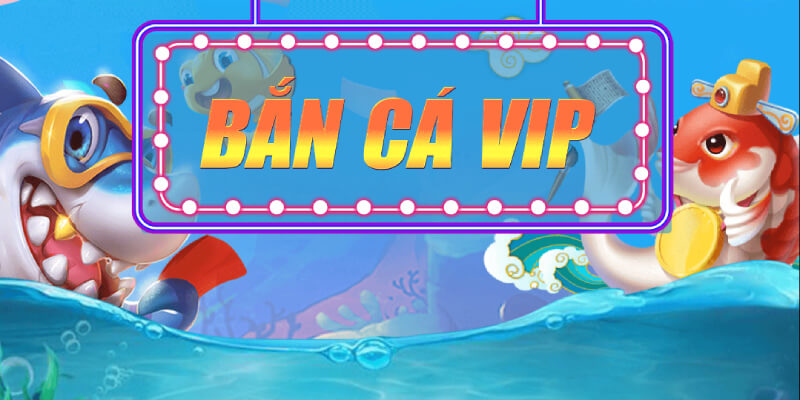 bắn cá VIP 88aa