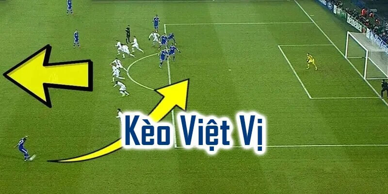 Nắm vững thông tin quan trọng về kèo việt vị